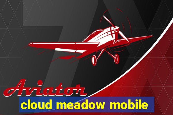 cloud meadow mobile